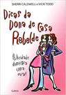 Dicas da dona de casa rebelde - CULTRIX