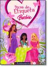 Dicas de Etiqueta - Coleção Barbie