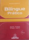 Dicionario - bilingue pratico - espanhol-portugues/portugues-espanhol - POSITIVO EDITORA Dicionario - bilingue pratico - espanhol-portugues/portugues-espanhol - POSITIVO EDITORA