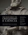 Dicionário de Cristianismo e Ciência Dicionário de Cristianismo e Ciência