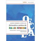 Dicionário e Prática de False Friends - 365 False Friends - One for Each Day of the Year(Inglês-Por)