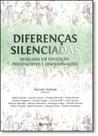 Diferenças Silenciadas: Pesquisas em Educação, Preconceitos e Discriminações