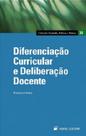 Diferenciação Curricular e Deliberação Docente Diferenciação Curricular e Deliberação Docente