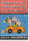 Diga-me Com que Carro Andas e Te Direi Quem És!