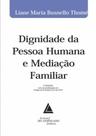 Dignidade da pessoa humana e mediação familiar - LIVRARIA DO ADVOGADO Dignidade da pessoa humana e mediação familiar - LIVRARIA DO ADVOGADO