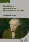 Dignidade e autonomia na filosofia moral de Kant - EDICOES 70 - ALMEDINA