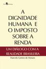 Dignidade humana e o imposto sobre a renda: um dia - PACO EDITORIAL