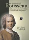 Dilemas de rousseau, natureza humana, politica e genero em perspectiva, os