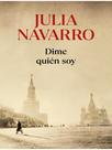 Dime quién soy - DEBOLSILLO - ESPANHA Dime quién soy - DEBOLSILLO - ESPANHA