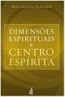 Dimensões Espirituais do Centro Espírita Dimensões Espirituais do Centro Espírita