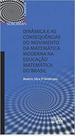 Dinâmica e as consequências do movimento da matemática moderna na educação matemática do brasil Dinâmica e as consequências do movimento da matemática moderna na educação matemática do brasil