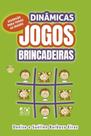 Dinamicas, jogos e brincadeiras - AD SANTOS Dinamicas, jogos e brincadeiras - AD SANTOS