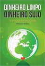 Dinheiro limpo, dinheiro sujo - LEDRIPRINT