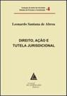 Direito açao e tutela jurisdicional - coleçao alvaro de oliveira estudos de processo e constituiçao Direito açao e tutela jurisdicional - coleçao alvaro de oliveira estudos de processo e constituiçao