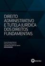 Direito Administrativo e Tutela Jurídica dos Direitos Fundamentais