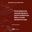 Direito Administrativo Sancionador Aplicado aos Contratos da Administração Pública e os Acordos Substitutivos de Sanção, O