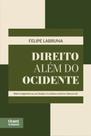 Direito Além do Ocidente: Matriz Hegemônica, Sul Global e Constitucionalismo Decolonial