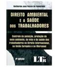 Direito Ambiental E A Saude Dos Trabalhadores Direito Ambiental E A Saude Dos Trabalhadores