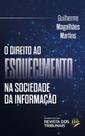 Direito ao esquecimento na sociedade da informacao, o - REVISTA DOS TRIBUNAIS RT