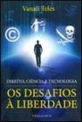 Direito, ciencia e tecnologia - os desafios a liberdade - THESAURUS EDITORA