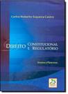 Direito constitucional e regulatório: ensaios e pareceres