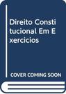 Direito constitucional em exercicios - FORTIUM
