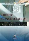 Direito Constitucional O Direito à Privacidade mas Relações de Consumo Bancárias