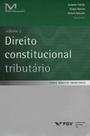Direito Constitucional Tributário - Vol.02 - FGV Direito Constitucional Tributário - Vol.02 - FGV