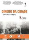 Direito da cidade - O futuro do Direito Direito da cidade - O futuro do Direito