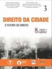 Direito da cidade - o futuro do direito Direito da cidade - o futuro do direito