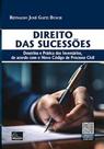 Direito Das Sucessões: Doutrina e Prática Dos Inventários, De Acordo Com o Novo Código De Processo Civil Direito Das Sucessões: Doutrina e Prática Dos Inventários, De Acordo Com o Novo Código De Processo Civil