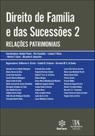 Direito de família e das sucessões 2: relações patrimoniais Direito de família e das sucessões 2: relações patrimoniais
