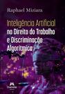 Direito do Trabalho e Inteligência Artificial - Discriminação Algorítmica - 01Ed/25
