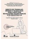 Direito do trabalho, gênero e tecnologia sob a lente das revoluções tecnológicas e da indústria 4.0