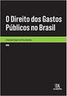 Direito dos gastos publicos no brasil, o - ALMEDINA BRASIL