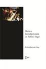 Direito e intersubjetividade em fichte e hegel - PHI EDITORA
