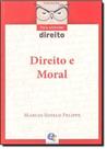 Direito e Moral - Coleção Para Entender Direito - ESTUDIO EDITORES.COM Direito e Moral - Coleção Para Entender Direito - ESTUDIO EDITORES.COM