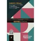 Direito e o Extrajudicial, O: Direito Penal Volume 4 - REVISTA DOS TRIBUNAIS
