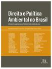 Direito e política ambiental no brasil Direito e política ambiental no brasil