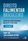 Direito falimentar brasileiro: aspectos constitucionais da lei nº 11.101/2005 - IDEA EDITORA Direito falimentar brasileiro: aspectos constitucionais da lei nº 11.101/2005 - IDEA EDITORA