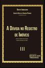 Direito imobiliario: a duvida no registro de imoveis - vol. 3