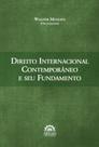 Direito internacional contemporâneo e seu fundamento - ARRAES EDITORES Direito internacional contemporâneo e seu fundamento - ARRAES EDITORES