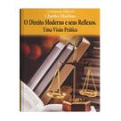 Direito Moderno e seus Reflexos, O: Uma Visão Prática - CONQUISTA EDITORA