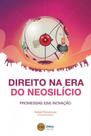 Direito na era do neosilício - promessas e(m) inovação - 2019