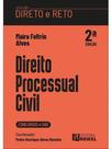 DIREITO PROCESSUAL CIVIL - COLEÇÃO DIRETO E RETO 1ª FASE OAB - 2ª EDIÇÃO DIREITO PROCESSUAL CIVIL - COLEÇÃO DIRETO E RETO 1ª FASE OAB - 2ª EDIÇÃO