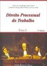 Direito Processual do Trabalho - Tomos I e Ii Direito Processual do Trabalho - Tomos I e Ii