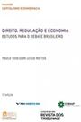 Direito Regulação Economia Matos: Estudos Para o Debate Brasileiro - REVISTA DOS TRIBUNAIS Direito Regulação Economia Matos: Estudos Para o Debate Brasileiro - REVISTA DOS TRIBUNAIS