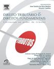 Direito Tributario e Direitos Fundamentais: Limitações ao Poder de Tributar Direito Tributario e Direitos Fundamentais: Limitações ao Poder de Tributar