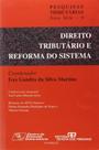 Direito Tributário e Reforma do Sistema - REVISTA DOS TRIBUNAIS Direito Tributário e Reforma do Sistema - REVISTA DOS TRIBUNAIS