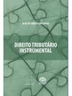 Direito tributário instrumental Direito tributário instrumental